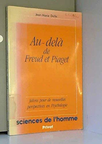 9782708974319: Au-del de Freud et Piaget: Jalons pour de nouvelles perspectives en psychologie