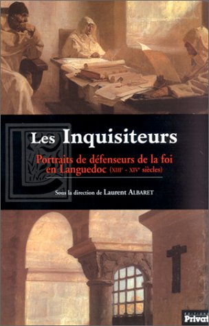 Beispielbild fr Les Inquisiteurs : Portraits De Dfenseurs De La Foi En Languedoc (xiiie-xive Sicles) zum Verkauf von RECYCLIVRE