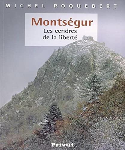 Beispielbild fr Montsgur : Les Cendres De La Libert zum Verkauf von RECYCLIVRE
