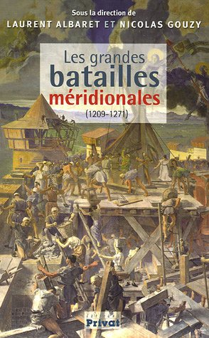 Beispielbild fr Les grandes batailles mridionales : "Mieux vaut mort que vif vaincu" (1209-1271) zum Verkauf von Ammareal