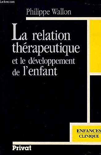 Imagen de archivo de Relation therapeutique et le developpement de l'enfant a la venta por medimops