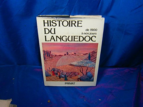 Imagen de archivo de Histoire du Languedoc de 1900 a nos jours. a la venta por John M. Gram