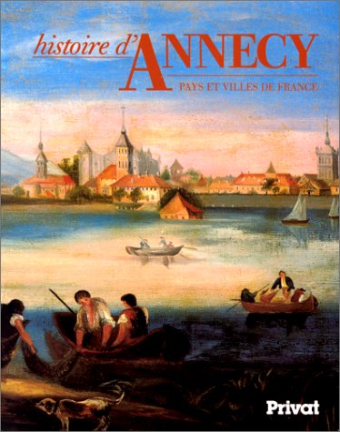 Beispielbild fr Histoire d'Annecy zum Verkauf von Ammareal