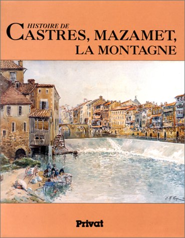 9782708983052: Histoire de Castres, Mazamet, La Montagne