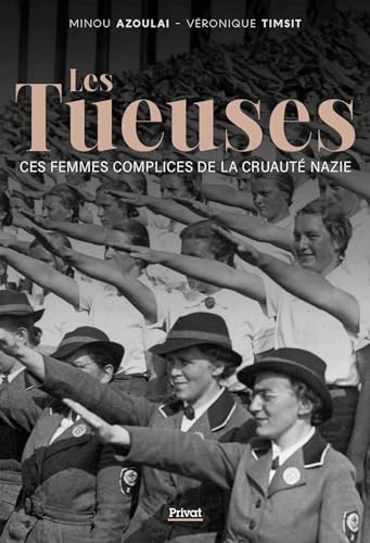 Beispielbild fr LES TUEUSES: CES FEMMES COMPLICES DE LA CRUAUT NAZIE zum Verkauf von medimops