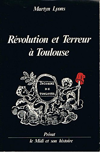 Stock image for Rvolution et Terreur  Toulouse for sale by Mouvements d'Ides - Julien Baudoin