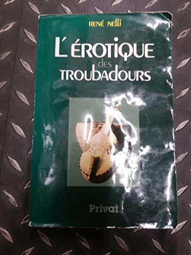 Imagen de archivo de L'EROTIQUE DES TROUBADOURS a la venta por GoldBooks