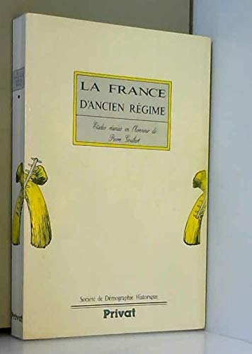 Imagen de archivo de La France d'Ancien rgime : tudes runies en l'honneur de Pierre Goubert a la venta por Ammareal