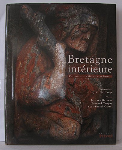 9782708990821: Bretagne intrieure: L'Argoat, terres d'Histoire et de lgendes