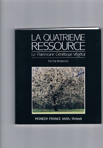 Stock image for La Quatrime Ressource - Le Patrimoine Gntique Vgtal for sale by Ammareal