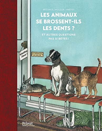 Beispielbild fr Les animaux se brossent-ils les dents ?: Et autres questions pas si btes zum Verkauf von Ammareal