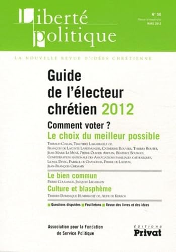 Imagen de archivo de Libert politique, N 56, Mars 2012 : Guide de l'lecteur chrtien 2012 a la venta por Ammareal