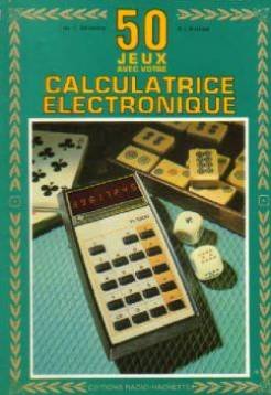 Stock image for Cinquante jeux avec votre calculatrice lectronique for sale by Ammareal