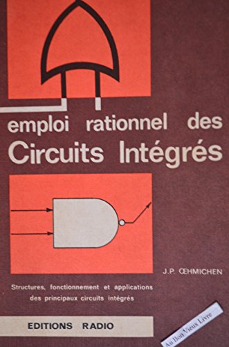 Stock image for Emploi rationnel des circuits intgrs : Toute la pratique des circuits intgrs for sale by Ammareal