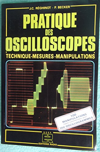 Stock image for Pratique Des Oscilloscopes : Techniques, Mesures, Manipulations for sale by RECYCLIVRE