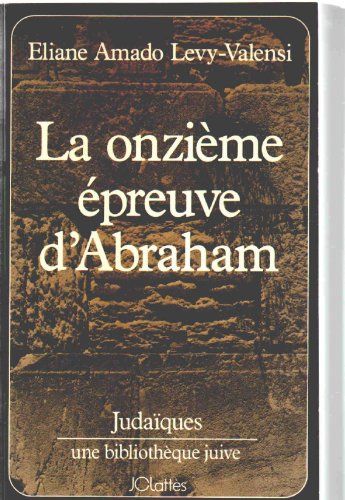 Imagen de archivo de La onzieme epreuve d'abraham a la venta por Midtown Scholar Bookstore