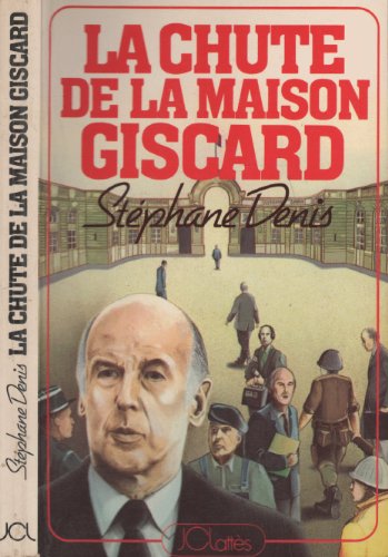 LA CHUTE DE LA MAISON GISCARD