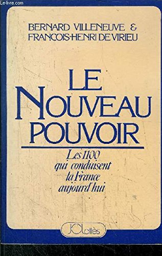 Stock image for Le Nouveau Pouvoir: Les 1100 qui Conduisent la France Aujourd' hui for sale by Zubal-Books, Since 1961