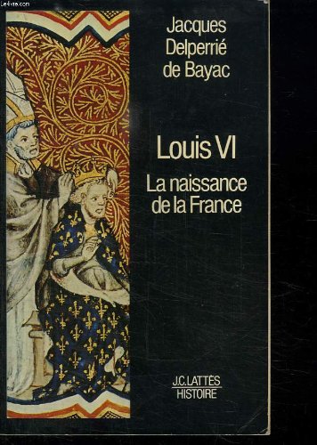 9782709601924: Louis VI: La naissance de la France