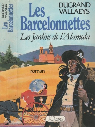 Beispielbild fr Les Barcelonnettes. Vol. 1. Les Jardins De L'alameda zum Verkauf von RECYCLIVRE