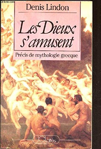 Imagen de archivo de Les dieux s'amusent: Prcis de mythologie grecque a la venta por Better World Books