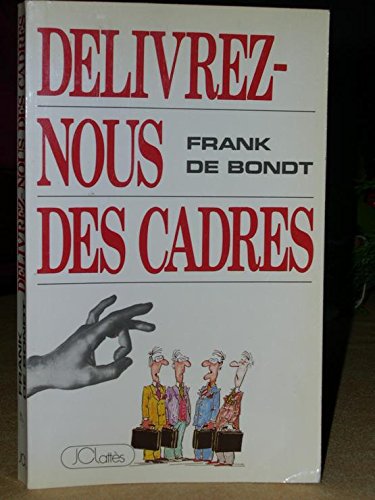 Beispielbild fr Delivrez-nous des cadres zum Verkauf von Le-Livre