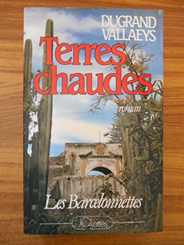 Imagen de archivo de Les Barcelonnettes. Vol. 2. Terres Chaudes a la venta por RECYCLIVRE