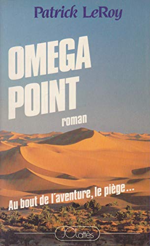 9782709604017: Omega Point. Au bout de l'aventure, le pige