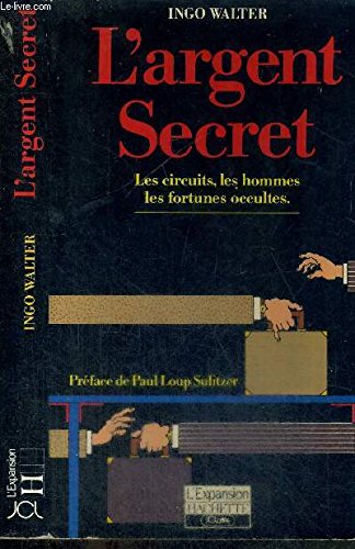 L'Argent Secret-Les Circuits, Les Hommes, Les Fortunes Occultes (9782709605298) by Walter-ingo