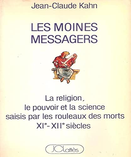 Beispielbild fr Les moines messagers. La religion, le pouvoir et la science saisis par les Rouleaux des Morts XIe-XIIe sicle. zum Verkauf von Emile Kerssemakers ILAB