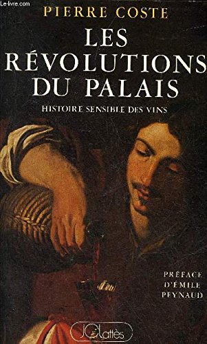 Les révolutions du Palais. Histoire sensible des vins
