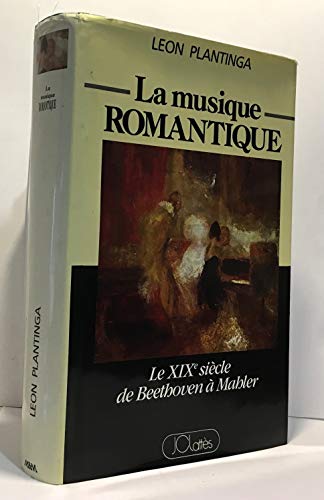 Beispielbild fr La Musique romantique : Histoire du style musical au XIXe sicle en Europe (Musiques et musiciens) zum Verkauf von e-Libraire