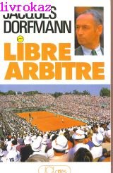 Imagen de archivo de Libre arbitre (Dans les coulisses de Roland-Garros) a la venta por ThriftBooks-Dallas