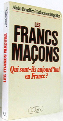 Imagen de archivo de LES FRANCS-MACONS. QUI SONT-ILS AUJOURD'HUI EN FRANCE? a la venta por VILLEGAS