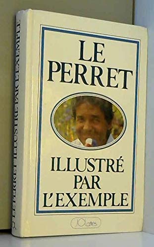 Beispielbild fr Le Perret illustr par l'exemple zum Verkauf von Ammareal