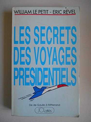 Beispielbild fr Les secrets des voyages prsidentiels. de de gaulle  mitterrand zum Verkauf von medimops