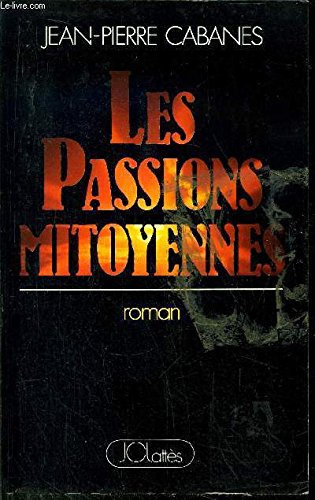 Beispielbild fr Les passions mitoyennes zum Verkauf von medimops