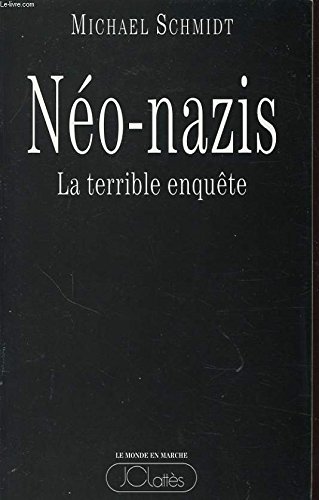 Néo-nazis - la terrible enquête
