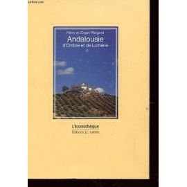 Beispielbild fr Andalousie d'ombre et de lumiere zum Verkauf von Ammareal
