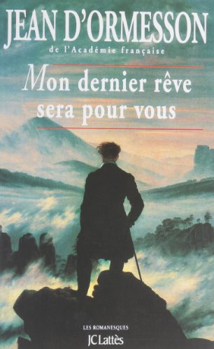 9782709612630: Mon Dernier Reve Sera Pour Vous. Une Biographie Sentimentale De Chateaubriand