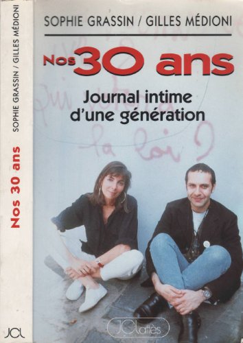 Imagen de archivo de NOS 30 ANS. JOURNAL INTIME D'UNE GENERATION a la venta por Librairie rpgraphic