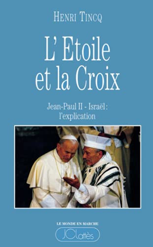 Beispielbild fr L'toile et la Croix. Jean-Paul II - Isral: l'explication. zum Verkauf von Antiquariaat Schot