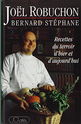 Recettes du terroir d'hier et d'aujourd'hui (Livres pratiques) (French Edition) (9782709613545) by Robuchon, JoeÌˆl