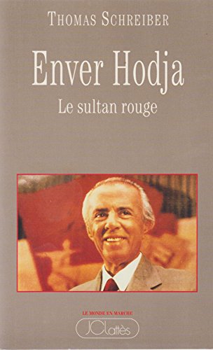 Beispielbild fr Enver Hodja : Le Sultan Rouge zum Verkauf von RECYCLIVRE