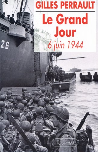 Stock image for Le grand jour, 6 juin 1944 for sale by Better World Books