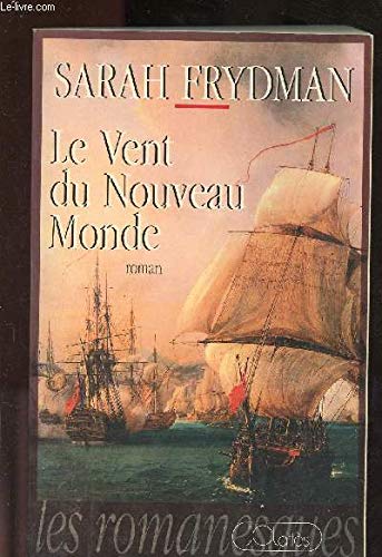 Stock image for Le vent du nouveau monde (Les romanesques) (French Edition) for sale by Irish Booksellers