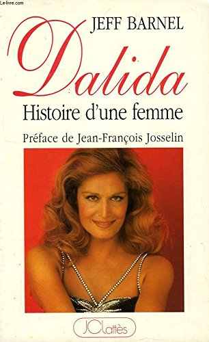 Imagen de archivo de Dalida : Histoire d'une femme a la venta por Ammareal