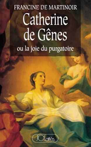 Beispielbild fr Catherine de Gênes ou la Joie du purgatoire [Paperback] de Martinoir, Francine zum Verkauf von LIVREAUTRESORSAS