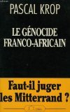 Stock image for LE GENOCIDE FRANCO-AFRICAIN (FAUT-IL JUGER LES MITTERAND ?) for sale by Librairie l'Aspidistra