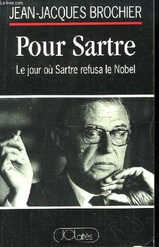 Stock image for Pour Sartre Le jour ou Sartre refusa le Nobel (French Edition) for sale by Daedalus Books